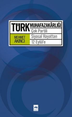 Ötüken Kitap | Türk Muhafazakarlığı Mehmet Akıncı