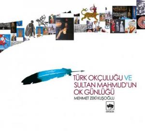 Türk Okçuluğu ve Sultan Mahmud'un Ok Günlüğü