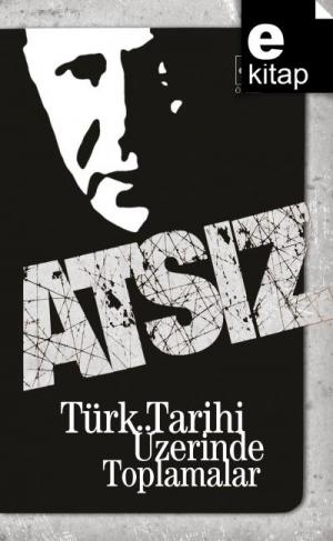Türk Tarihi Üzerinde Toplamalar / e-kitap