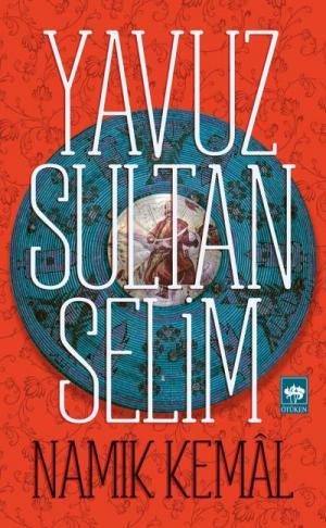 Ötüken Kitap | Yavuz Sultan Selim - Namık Kemal Namık Kemal