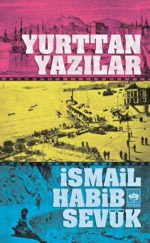 Ötüken Kitap | Yurttan Yazılar İsmail Habib Sevük