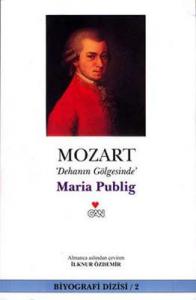 Mozart 'Dehanın Gölgesinde' Mozart 'Dehanın Gölgesinde'