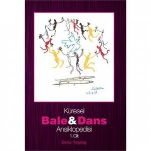Küresel Bale Ve Dans Ansiklopedisi 1. Cilt Küresel Bale Ve Dans Ansiklopedisi 1. Cilt