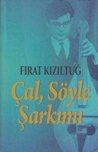 Çal, Söyle Şarkımı Çal, Söyle Şarkımı