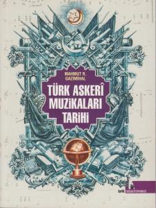 Türk Askeri Müzikalarının Tarihi