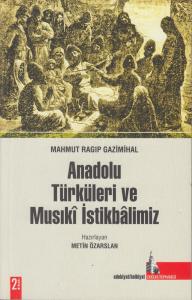 Anadolu Türküleri ve Musikî İstikbâlimiz