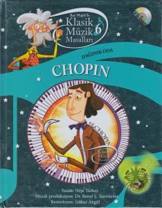 Chopin Dağınık Oda: Klasik Müzik Masalları 6 Chopin Dağınık Oda: Klasik Müzik Masalları 6