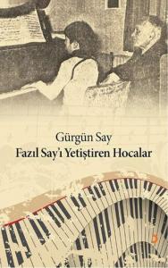 Fazıl Say'ı Yetiştiren Hocalar Fazıl Say'ı Yetiştiren Hocalar