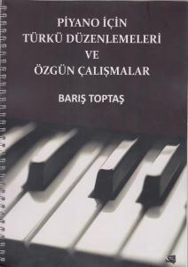 Piyano İçin Türkü Düzenlemeleri ve Özgün Çalışmalar