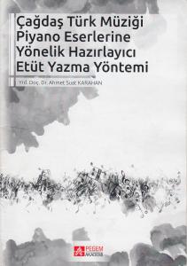 Çağdaş Türk Müziği Piyano Eserlerine Yönelik Hazırlayıcı Etüt Yazma Yöntemi