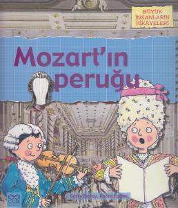 Büyük İnsanların Hikayeleri - Mozart'ın Peruğu Büyük İnsanların Hikayeleri - Mozart'ın Peruğu