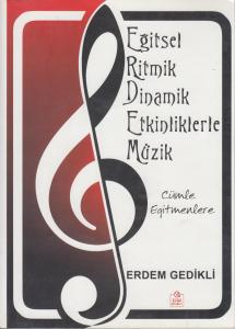 Eğitsel Ritmik Dinamik Etkinliklerle Müzik (CD) Eğitsel Ritmik Dinamik Etkinliklerle Müzik (CD)