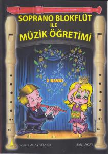 Soprano Blokflüt ile Müzik Öğretimi Soprano Blokflüt ile Müzik Öğretimi