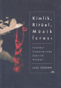 Kimlik, Ritüel, Müzik İcrası Kimlik, Ritüel, Müzik İcrası
