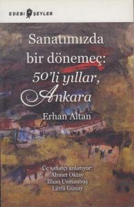Sanatımızda bir dönemeç: 50'li yıllar, Ankara Sanatımızda bir dönemeç: 50'li yıllar, Ankara