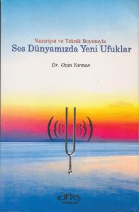 Ses Dünyamızda Yeni Ufuklar: Nazariyat ve Teknik Boyutuyla