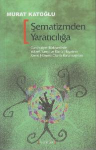 Şematizmden Yaratıcılığa Şematizmden Yaratıcılığa