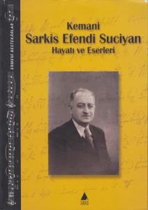 Kemani Sarkis Efendi Suciyan Hayatı ve Eserleri Kemani Sarkis Efendi Suciyan Hayatı ve Eserleri