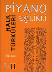 Piyano Eşlikli Halk Türküleri I-II Piyano Eşlikli Halk Türküleri I-II