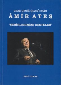Şehirlerimize Besteler & Gözü Gönlü Güzel İnsan Amir Ateş Şehirlerimize Besteler & Gözü Gönlü Güzel İnsan Amir Ateş