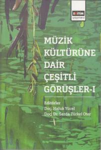 Müzik Kültürüne Dair Çeşitli Görüşler - 1