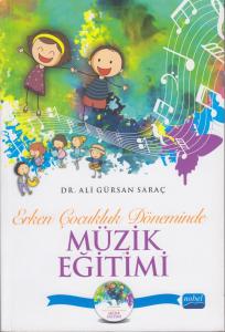 Erken Çocukluk Döneminde Müzik Eğitimi (CD İlaveli) Erken Çocukluk Döneminde Müzik Eğitimi (CD İlaveli)