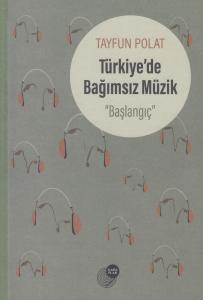 Türkiye'de Bağımsız Müzik Türkiye'de Bağımsız Müzik