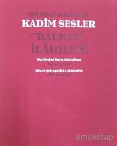 Evlad-ı Fatihandan Kadim Sesler Balkan İlahileri Evlad-ı Fatihandan Kadim Sesler Balkan İlahileri