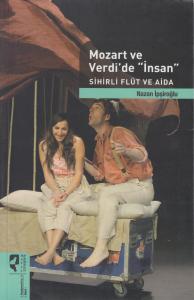 Mozart ve Verdi'de 'İnsan' Mozart ve Verdi'de 'İnsan'