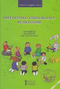 Orff Destekli Etkinliklerle Müzik Eğitimi (CD'li) Orff Destekli Etkinliklerle Müzik Eğitimi (CD'li)