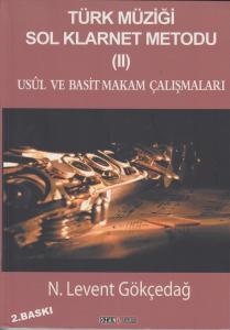 Türk Müziği Sol Klarnet Metodu (II) - Usül ve Basit Makam Çalışmaları Türk Müziği Sol Klarnet Metodu (II) - Usül ve Basit Makam Çalışmaları