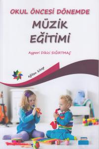 Okul Öncesi Dönemde Müzik Eğitimi Okul Öncesi Dönemde Müzik Eğitimi