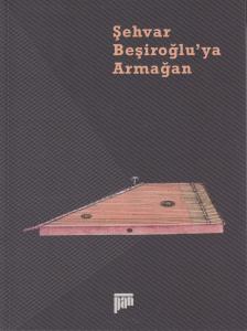 Şehvar Beşiroğlu'ya Armağan Şehvar Beşiroğlu'ya Armağan