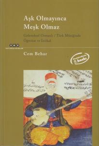 Aşk Olmayınca Meşk Olmaz Aşk Olmayınca Meşk Olmaz