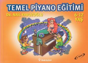 Temel Piyano Eğitimi (6-12 Yaş) Temel Piyano Eğitimi (6-12 Yaş)