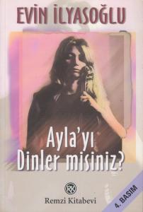 Ayla'yı Dinler misiniz? Ayla'yı Dinler misiniz?