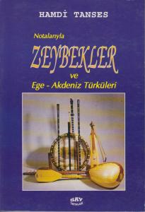 Notalarıyla Zeybekler ve Ege - Akdeniz Türküleri Notalarıyla Zeybekler ve Ege - Akdeniz Türküleri