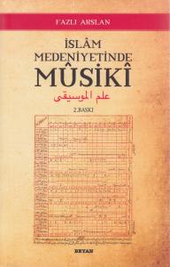 İslam Medeniyetinde Musiki İslam Medeniyetinde Musiki