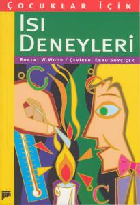 Çocuklar İçin Isı Deneyleri (8+ yaş) Çocuklar İçin Isı Deneyleri (8+ yaş)