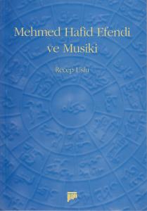 Mehmed Hafid Efendi ve Musiki Mehmed Hafid Efendi ve Musiki