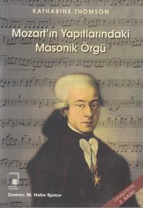 Mozart'ın Yapıtlarındaki Masonik Örgü Mozart'ın Yapıtlarındaki Masonik Örgü