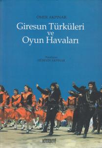Giresun Türküleri ve Oyun Havaları Giresun Türküleri ve Oyun Havaları