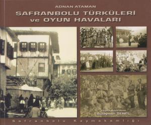 Safranbolu Türküleri Ve Oyun Havaları Safranbolu Türküleri Ve Oyun Havaları