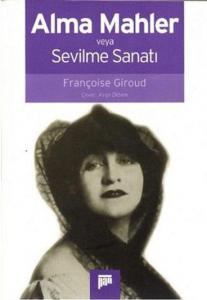 Alma Mahler veya Sevilme Sanatı