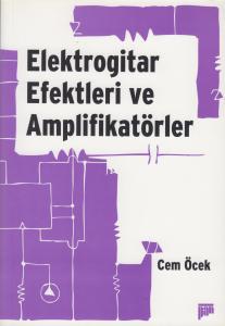 Elektrogitar Efektleri ve Amplifikatörler Elektrogitar Efektleri ve Amplifikatörler