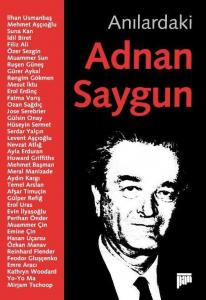 Anılardaki Adnan Saygun Anılardaki Adnan Saygun