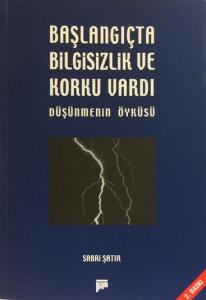 Başlangıçta Bilgisizlik ve Korku Vardı Başlangıçta Bilgisizlik ve Korku Vardı