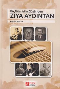 Bir Gitaristin Gözünden Ziya Aydıntan