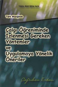 Çalgı Öğreniminde izlenmesi Gereken Yöntemler ve Uygulamaya Yönelik Öneriler
