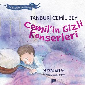 Cemil'in Gizli Konserleri / Tanburi Cemil Bey (7+ yaş) Cemil'in Gizli Konserleri / Tanburi Cemil Bey (7+ yaş)
